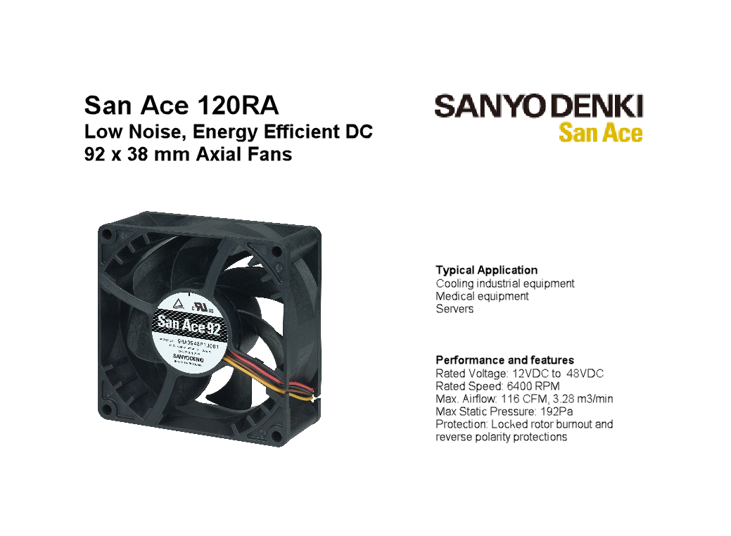 New Sanyo Denki 120RA 92×38 mm Axial DC fan offers 5dB(A) lower noise and 13% reduced power consumption.